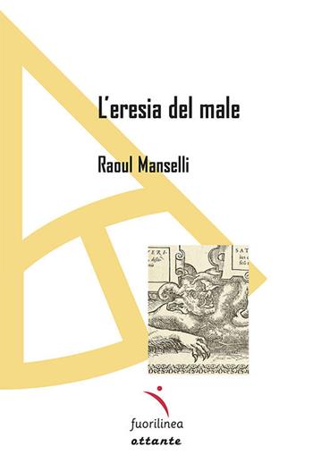 L' eresia del male - Raoul Manselli - Libro Fuorilinea 2021, Segnavento | Libraccio.it