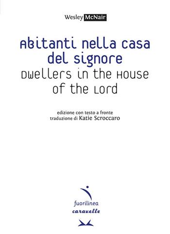 Abitanti nella casa del signore-Dwellers in the house of the lord - Wesley McNair - Libro Fuorilinea 2022, Caravelle | Libraccio.it