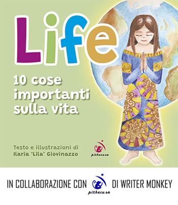 Life. 10 cose importanti sulla vita - Ilaria Giovinazzo - Libro Fuorilinea 2022, Pithecusa | Libraccio.it