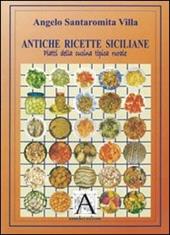 Antiche ricette siciliane. Piatti della cucina tipica rurale