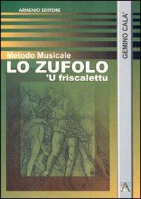 Lo zufolo. 'U friscalettu - Germino Calà - Libro Armenio 2010 | Libraccio.it