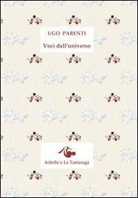 Voci dall'Universo - Ugo Parenti - Libro Achille e la Tartaruga 2011, La musica delle sfere | Libraccio.it