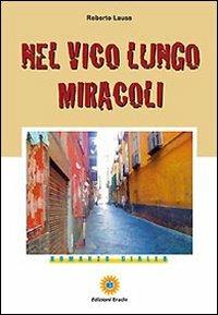Nel vico lungo miracoli - Alberto Russo - Libro Eracle 2010 | Libraccio.it