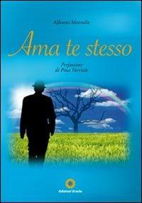 Ama te stesso - Alfonso Mormile - Libro Eracle 2011, Narrativa | Libraccio.it