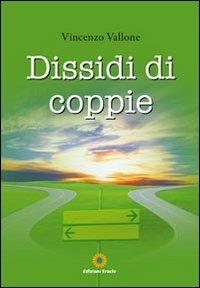 Dissidi di coppie - Vincenzo Vallone - Libro Eracle 2011, Narrativa | Libraccio.it