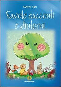 Favole racconti e dintorni  - Libro Eracle 2011, Favole | Libraccio.it
