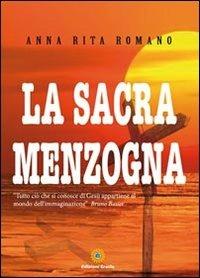La sacra menzogna - Anna R. Romano - Libro Eracle 2012, Saggi | Libraccio.it