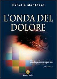 L'onda del dolore - Ornella Mantesso - Libro Eracle 2012, Varia | Libraccio.it