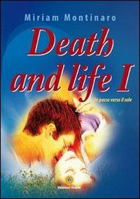Death and life 1. Un passo verso il sole - Miriam Montinaro - Libro Eracle 2012, Spazio | Libraccio.it