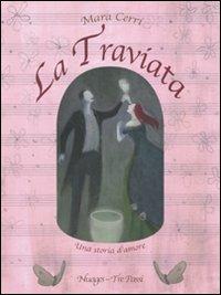 La Traviata. Ediz. illustrata - Mara Cerri - Libro Nuages 2009, Tre passi | Libraccio.it