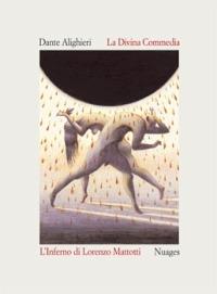 Divina Commedia. Inferno - Dante Alighieri, Lorenzo Mattotti - Libro Nuages 2010 | Libraccio.it