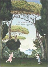 Ricordi della villeggiatura. Ediz. illustrata - Cecco Mariniello - Libro Nuages 2010 | Libraccio.it