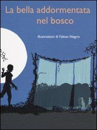 La bella addormentata nel bosco. Ediz. illustrata - Fabian Negrin - Libro Nuages 2010, Tre passi | Libraccio.it