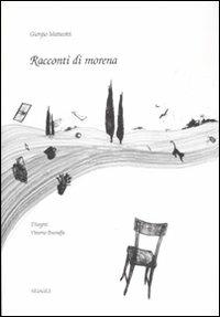 Racconti di morena - Giorgio Matteotti - Libro Nuages 2011, Cahiers | Libraccio.it