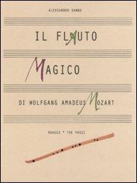 Il flauto magico di Wolfgang Amadeus Mozart - Alessandro Sanna - Libro Nuages 2010, Tre passi | Libraccio.it