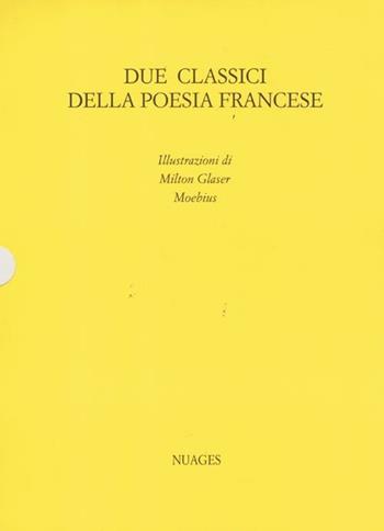 Due classici della poesia francese. I fiori del male-Ballate - Charles Baudelaire, François Villon - Libro Nuages 2012, Classici illustrati | Libraccio.it