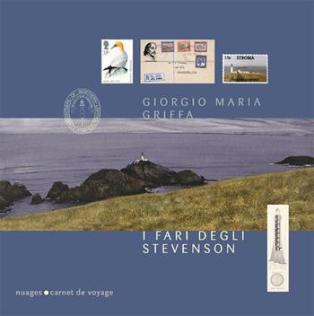 I fari degli Stevenson - Giorgio Maria Griffa - Libro Nuages 2023, Carnet de voyage | Libraccio.it