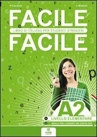 Facile facile A2. Italiano per studenti stranieri. A2 livello elementare - Paolo Cassiani, Laura Mattioli - Libro Nina 2009 | Libraccio.it