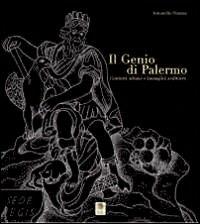 Il genio di Palermo. Contesti urbani e immagini scultoree - Antonella Chiazza - Libro Pitti Edizioni 2010 | Libraccio.it