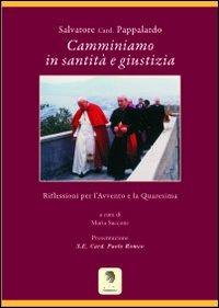 Camminiamo in santità e giustizia. Riflessioni per l'Avvento e la Quaresima - Maria Saccone - Libro Pitti Edizioni 2012, Shofar | Libraccio.it