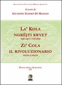Zi' Cola il rivoluzionario. Ediz. multilingue - Giuseppe Schirò Di Maggio - Libro Pitti Edizioni 2011, Arber | Libraccio.it