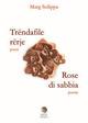 Trendafile rerje-Rose di sabbia - Marg Scilippa - Libro Pitti Edizioni 2014, Arber | Libraccio.it