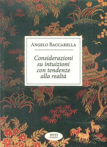 Considerazioni su intuizioni con tendenze alla realtà - Angelo Baccarella - Libro Pitti Edizioni 2018 | Libraccio.it