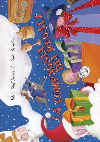 La compagnia dei regali - Fulvia Degl'Innocenti - Libro Le Brumaie Editore 2017, I briciolotti | Libraccio.it