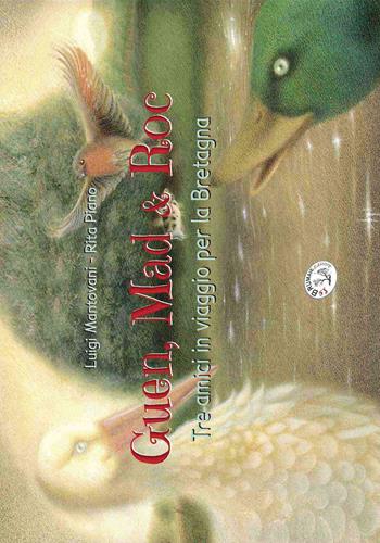 Guen, Mas e Roc. Tre amici in viaggio per la Bretagna - Luigi Mantovani - Libro Le Brumaie Editore 2014, I briciolotti | Libraccio.it