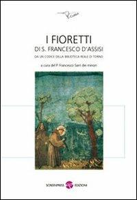 I fioretti di S. Francesco d'Assisi  - Libro Screenpress 2009, E-colibrì | Libraccio.it