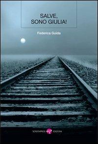 Salve, sono Giulia! - Federica Guida - Libro Screenpress 2011, TenerAmente | Libraccio.it