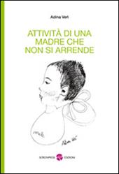 Attività di una madre che non si arrende. Con CD-ROM