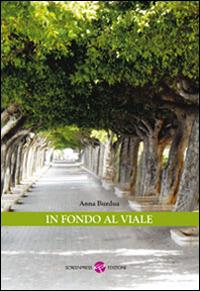 In fondo al viale - Anna Burdua - Libro Screenpress 2014, I memorabili | Libraccio.it