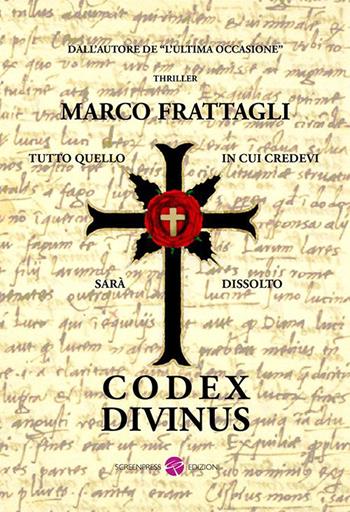 Codex divinus - Marco Frattagli - Libro Screenpress 2015, TenerAmente | Libraccio.it