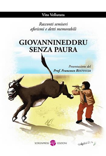 Giovannineddru senza paura. Racconnti semiseri aforismi e detti memorabili - Vito Vellutata - Libro Screenpress 2015, TenerAmente | Libraccio.it