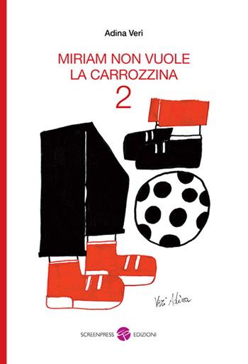 Miriam non vuole la carrozzina 2 - Adina Verì - Libro Screenpress 2015, TenerAmente | Libraccio.it
