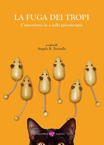 La fuga dei tropi. L'umorismo in e sulla psicoterapia  - Libro Screenpress 2017, I memorabili | Libraccio.it