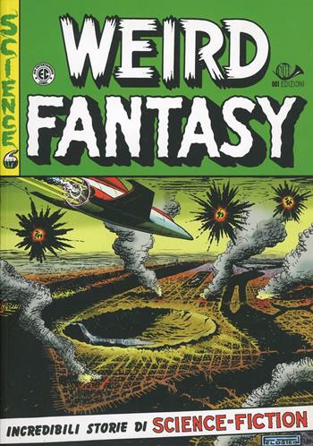 Weird fantasy. Incredibili storie di science-fiction. Vol. 3  - Libro 001 Edizioni 2011 | Libraccio.it