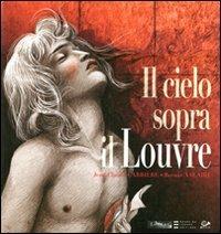 Il cielo sopra il Louvre - Jean-Claude Carrière, Yslaire - Libro 001 Edizioni 2011 | Libraccio.it