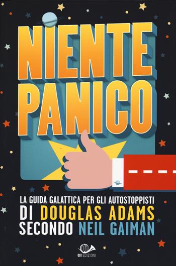 Niente panico. La guida galattica per gli autostoppisti di Douglas Adams secondo Neil Gaiman - Neil Gaiman - Libro 001 Edizioni 2015 | Libraccio.it