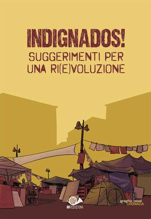 Indignados! Suggerimenti per una ri(e)voluzione  - Libro 001 Edizioni 2011 | Libraccio.it
