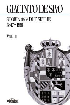 Storia delle Due Sicilie 1847-1861. Vol. 2 - Giacinto de'Sivo - Libro Trabant 2022, Pillole per la memoria | Libraccio.it