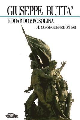 Edoardo e Rosolina o le conseguenze del 1861 - Giuseppe Buttà - Libro Trabant 2022, Pillole per la memoria | Libraccio.it