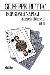 I Borboni di Napoli al cospetto di due secoli. Vol. 3