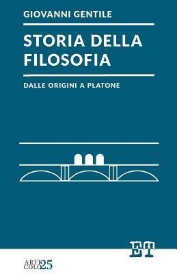 Storia della filosofia dalle origini a Platone - Giovanni Gentile - Libro Trabant 2015, Articolo 25 | Libraccio.it