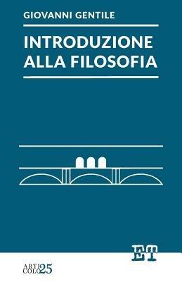 Introduzione alla filosofia - Giovanni Gentile - Libro Trabant 2022, Articolo 25 | Libraccio.it