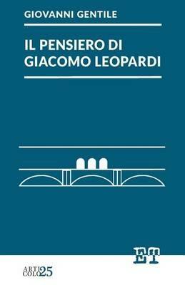 Il pensiero di Giacomo Leopardi - Giovanni Gentile - Libro Trabant 2022, Articolo 25 | Libraccio.it