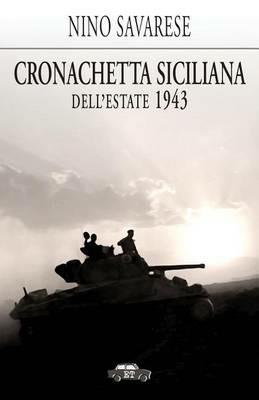 Cronachetta siciliana dell'estate 1943 - Nino Savarese - Libro Trabant 2016, Pillole per la memoria | Libraccio.it