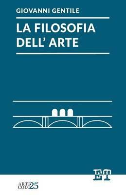 La filosofia dell'arte - Giovanni Gentile - Libro Trabant 2022, Articolo 25 | Libraccio.it