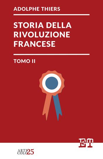 Storia della Rivoluzione francese. Vol. 2 - Adolphe Thiers - Libro Trabant 2022, Articolo 25 | Libraccio.it